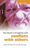 My Friend is Struggling with Conflicts and Others